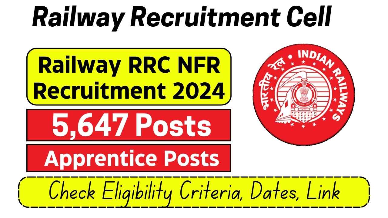 Railway RRC NFR Recruitment 2024, Apply Online for Over 5000 ITI