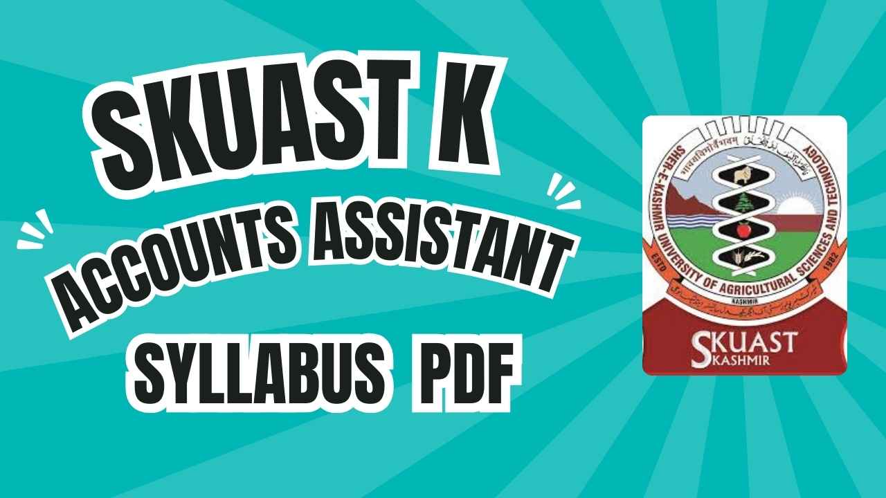 SKUAST Kashmir Accounts Assistant Syllabus PDF 2024