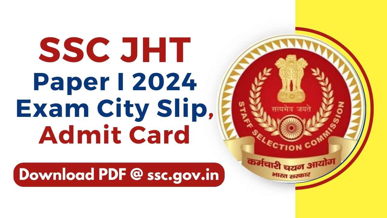 SSC JHT Paper I 2024 exam city slip